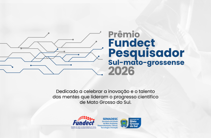 Fundect Premia Pesquisadores que Transformam Ciência em Desenvolvimento em MS