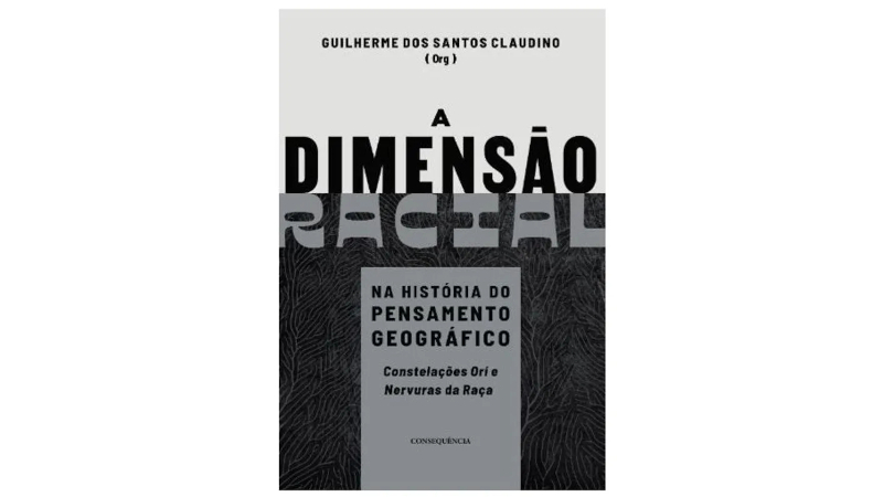 Novo livro reinterpreta a geografia sob a perspectiva racial